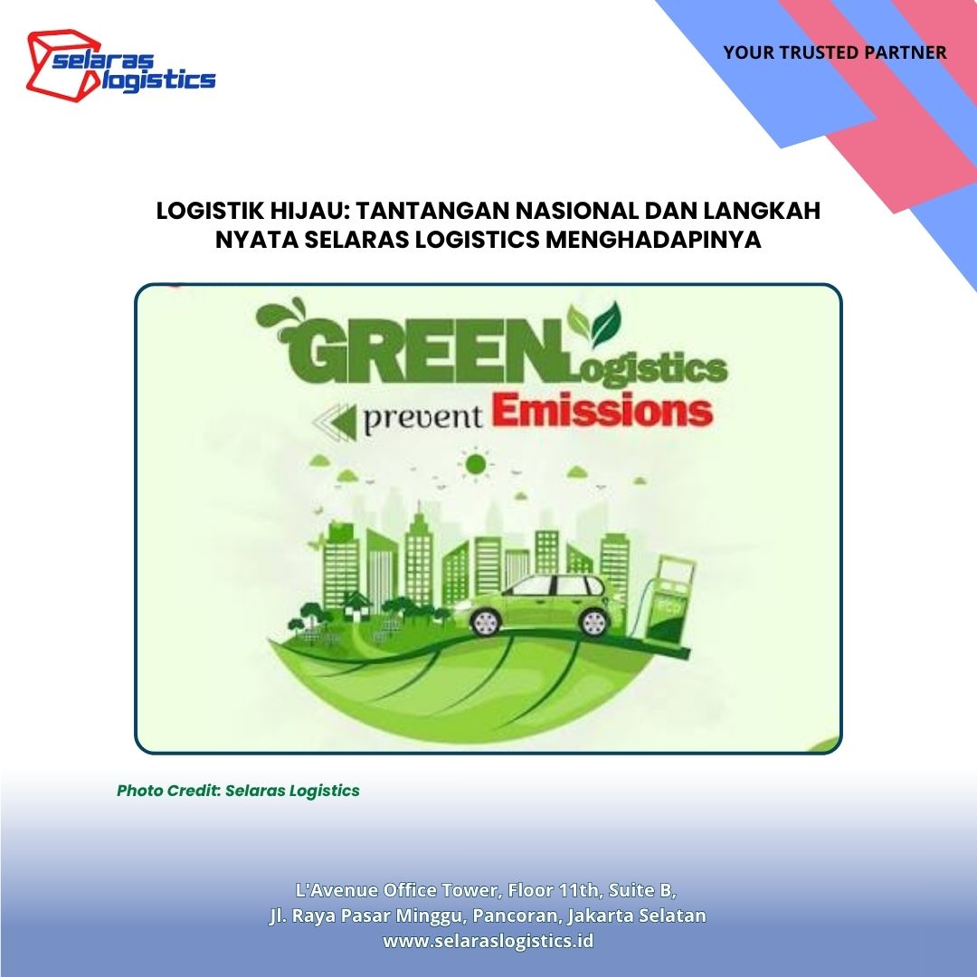 Logistik Hijau: Tantangan Nasional dan Langkah Nyata Selaras Logistics Menghadapinya
