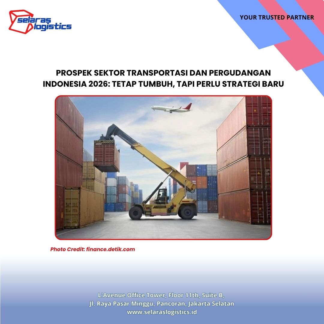Prospek Sektor Transportasi dan Pergudangan Indonesia 2026: Tetap Tumbuh, Tapi Perlu Strategi Baru