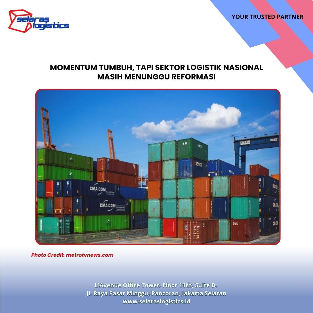 Momentum Tumbuh, Tapi Sektor Logistik Nasional Masih Menunggu Reformasi